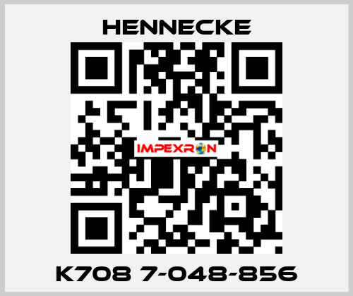 K708 7-048-856 Hennecke