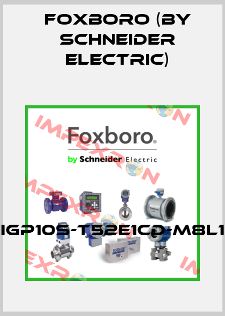 IGP10S-T52E1CD-M8L1 Foxboro (by Schneider Electric)