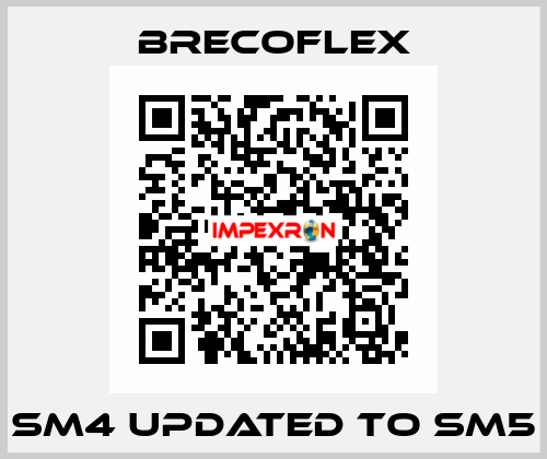 SM4 updated to SM5 Brecoflex