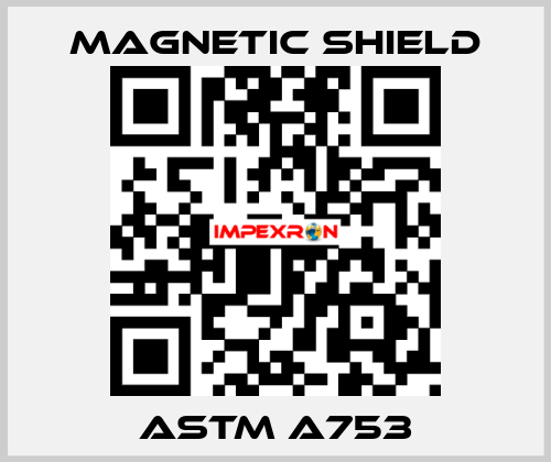 ASTM A753 Magnetic Shield