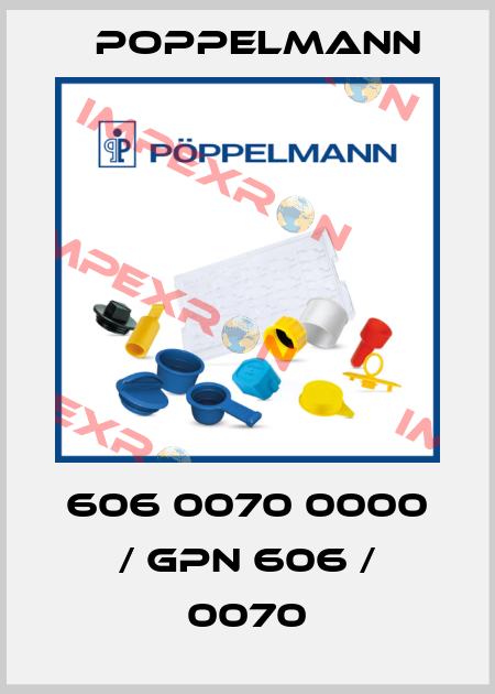 606 0070 0000 / GPN 606 / 0070 Poppelmann