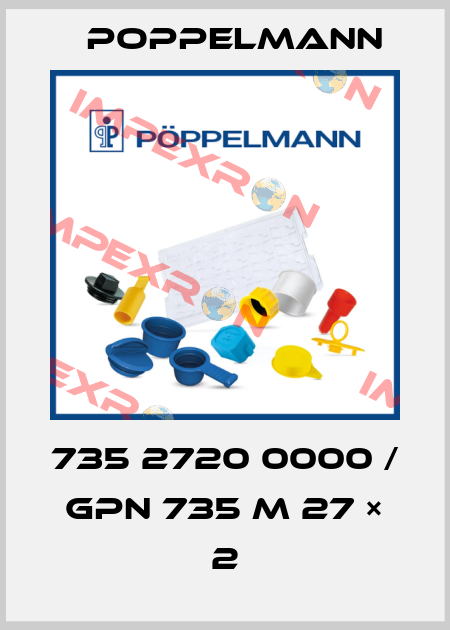 735 2720 0000 / GPN 735 M 27 × 2 Poppelmann