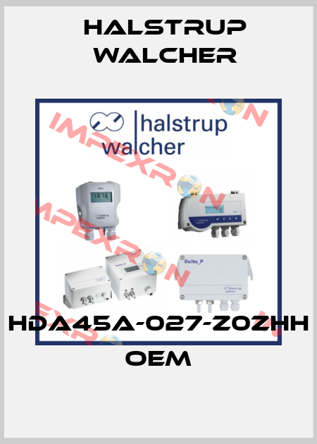 HDA45A-027-Z0ZHH  OEM Halstrup Walcher