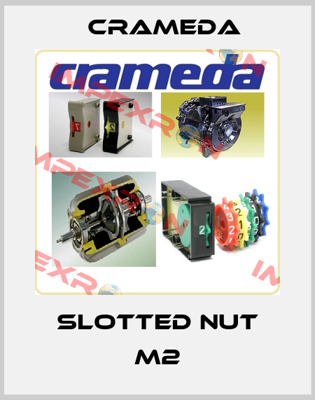 Slotted nut M2 Crameda