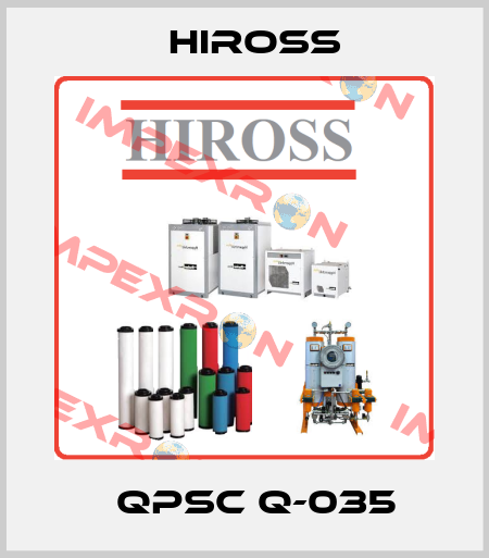 	QPSC Q-035 Hiross