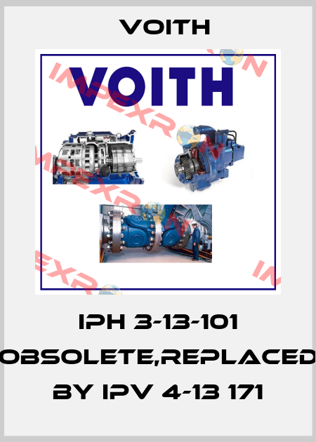  IPH 3-13-101 obsolete,replaced by IPV 4-13 171 Voith