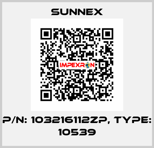 P/N: 103216112ZP, Type: 10539 Sunnex