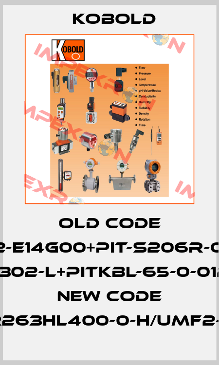 old code UMF2-E14G00+PIT-S206R-026H- 0302-L+PITKBL-65-0-012, new code PIT-S206R263HL400-0-H/UMF2-C14G0BH3 Kobold