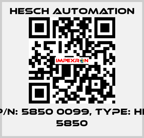 P/N: 5850 0099, Type: HE 5850 Hesch Automation