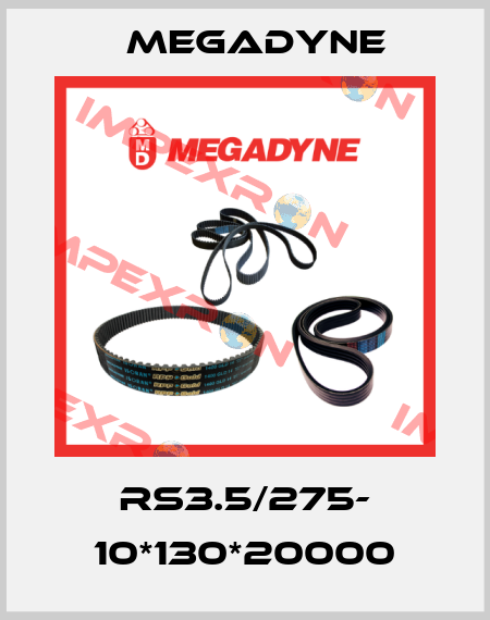 RS3.5/275- 10*130*20000 Megadyne