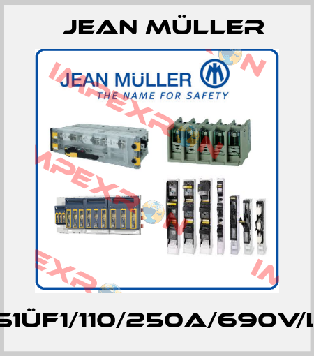 S1üF1/110/250A/690V/L Jean Müller
