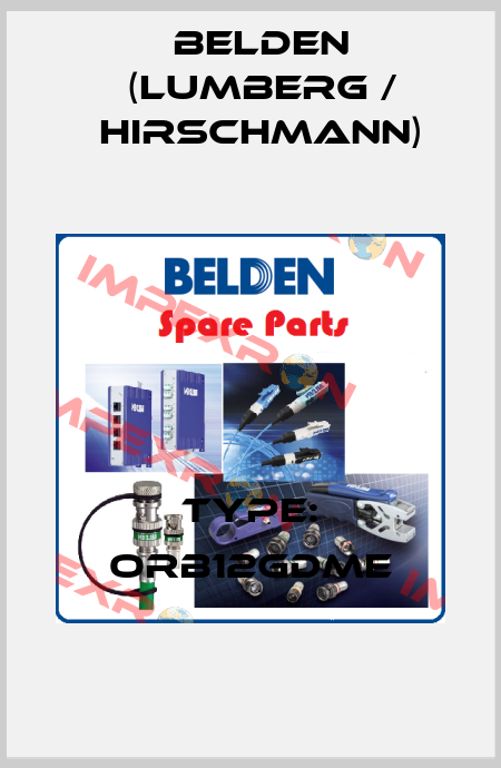 Type: OrB12GDME Belden (Lumberg / Hirschmann)