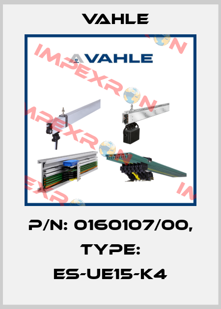 P/n: 0160107/00, Type: ES-UE15-K4 Vahle