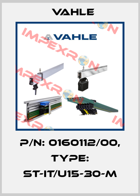 P/n: 0160112/00, Type: ST-IT/U15-30-M Vahle