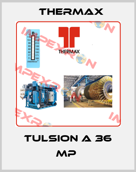 TULSION A 36 MP  Thermax