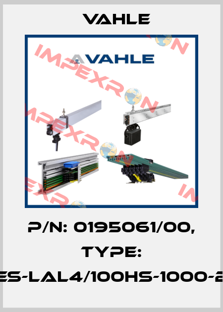 P/n: 0195061/00, Type: ES-LAL4/100HS-1000-2 Vahle