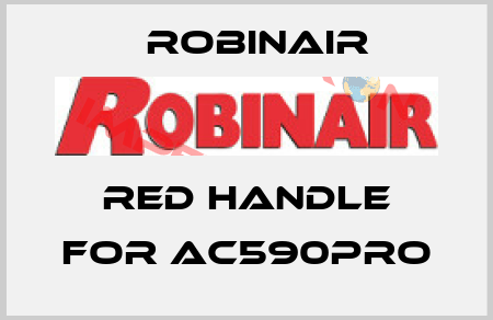 red handle for AC590PRO Robinair