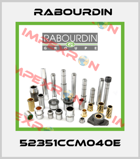 52351CCM040E Rabourdin