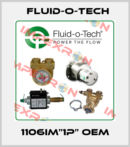 1106IM"1P" OEM Fluid-O-Tech