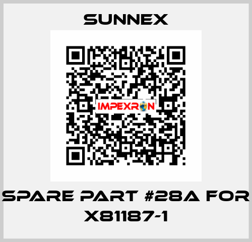 spare part #28a for X81187-1 Sunnex