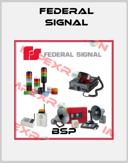 BSP FEDERAL SIGNAL