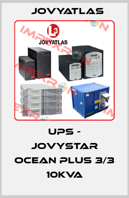 UPS - JOVYSTAR OCEAN PLUS 3/3 10KVA JOVYATLAS