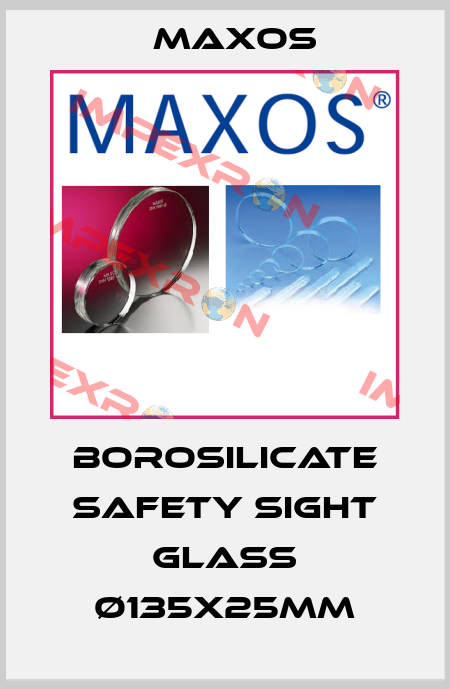 borosilicate safety sight glass Ø135x25mm Maxos