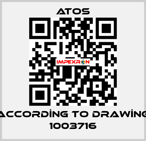 ACCORDİNG TO DRAWİNG 1003716 Atos