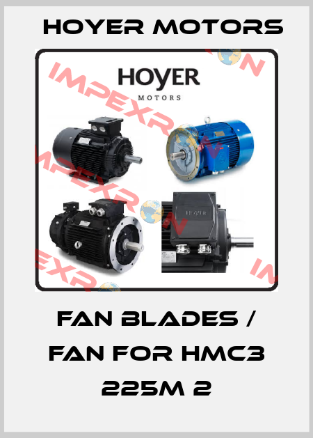 Fan blades / fan for HMC3 225M 2 Hoyer Motors