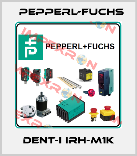 DENT-I IRH-M1K Pepperl-Fuchs