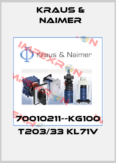 70010211--KG100 T203/33 KL71V Kraus & Naimer