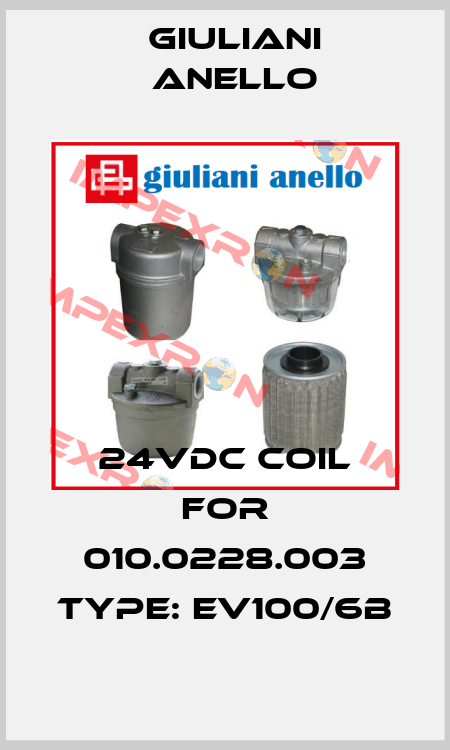 24VDC coil for 010.0228.003 Type: EV100/6B Giuliani Anello