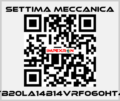 TB20LA14B14VRF060HT4 Settima Meccanica