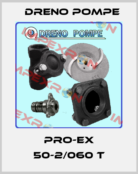PRO-EX 50-2/060 T Dreno Pompe
