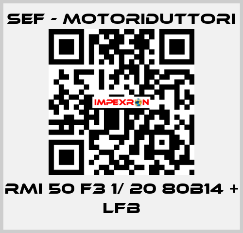 RMI 50 F3 1/ 20 80B14 + LFB SEF - MOTORIDUTTORI