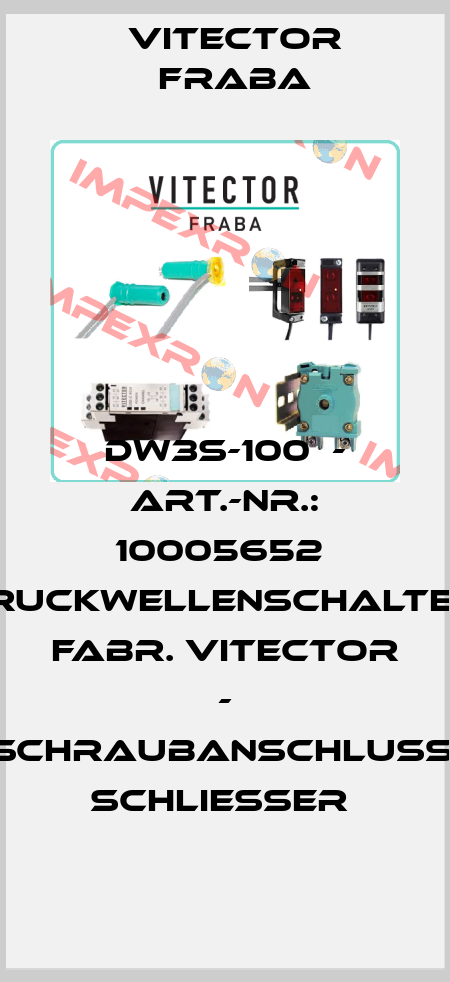 DW3S-100  - Art.-Nr.: 10005652  Druckwellenschalter, Fabr. Vitector  - Schraubanschluß, Schließer  Vitector Fraba