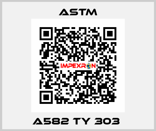 A582 TY 303  Astm