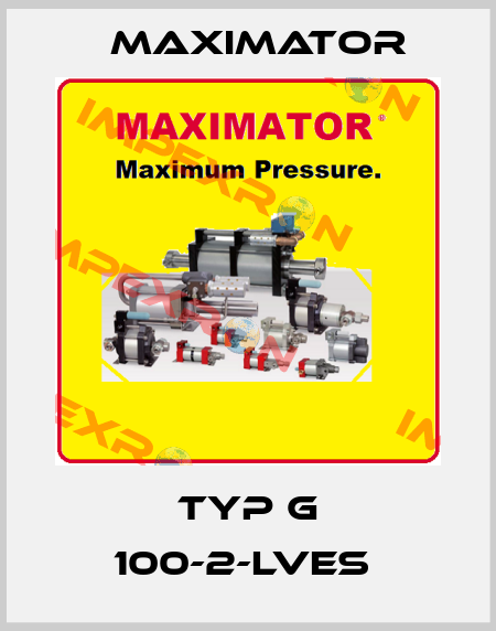Typ G 100-2-LVES  Maximator