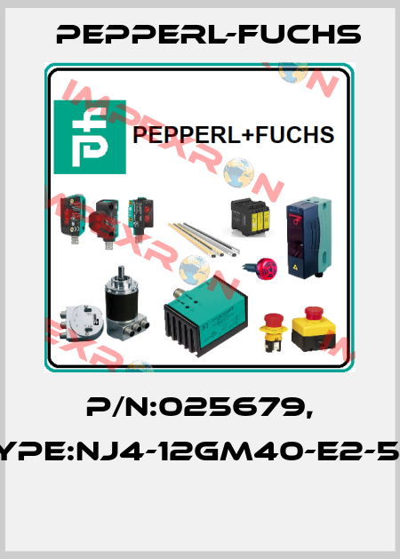 P/N:025679, Type:NJ4-12GM40-E2-5M  Pepperl-Fuchs