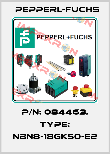 p/n: 084463, Type: NBN8-18GK50-E2 Pepperl-Fuchs