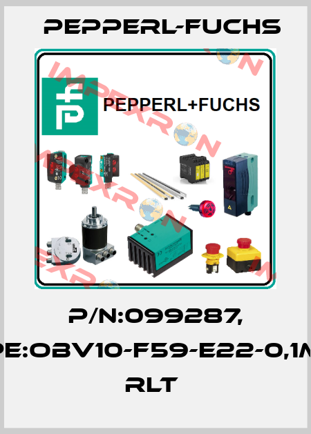 P/N:099287, Type:OBV10-F59-E22-0,1M-V1   RLT  Pepperl-Fuchs