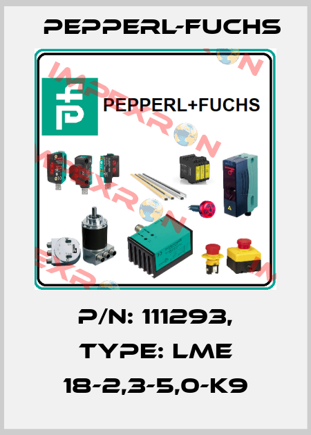p/n: 111293, Type: LME 18-2,3-5,0-K9 Pepperl-Fuchs