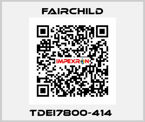 TDEI7800-414  Fairchild