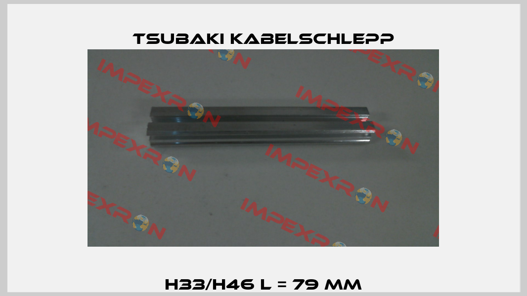 H33/H46 L = 79 mm Tsubaki Kabelschlepp